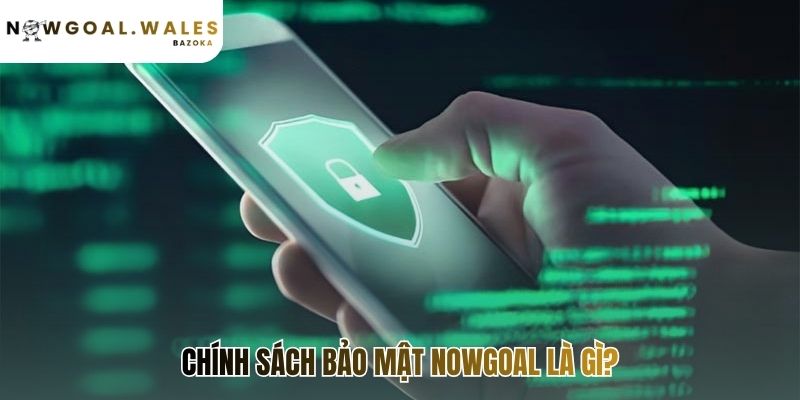 Chính sách bảo mật thể hiện cam kết pháp lý và minh bạch